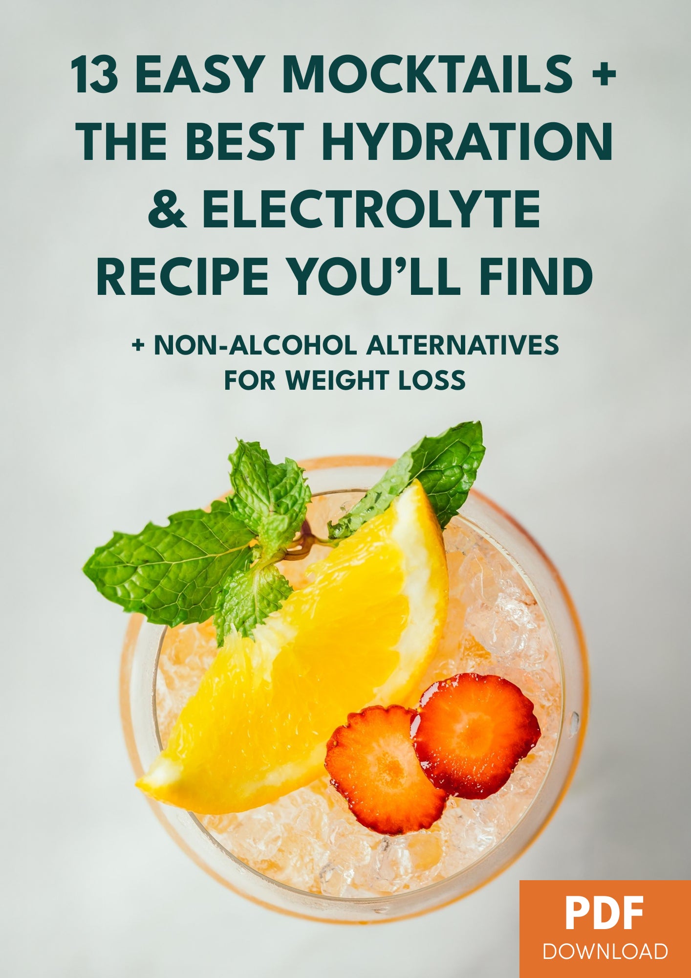 13 Easy Mocktail Recipes + Best Electrolyte Hydration Recipe You'll Love & Your Guide to Alcohol & Weight Loss (64 page PDF)